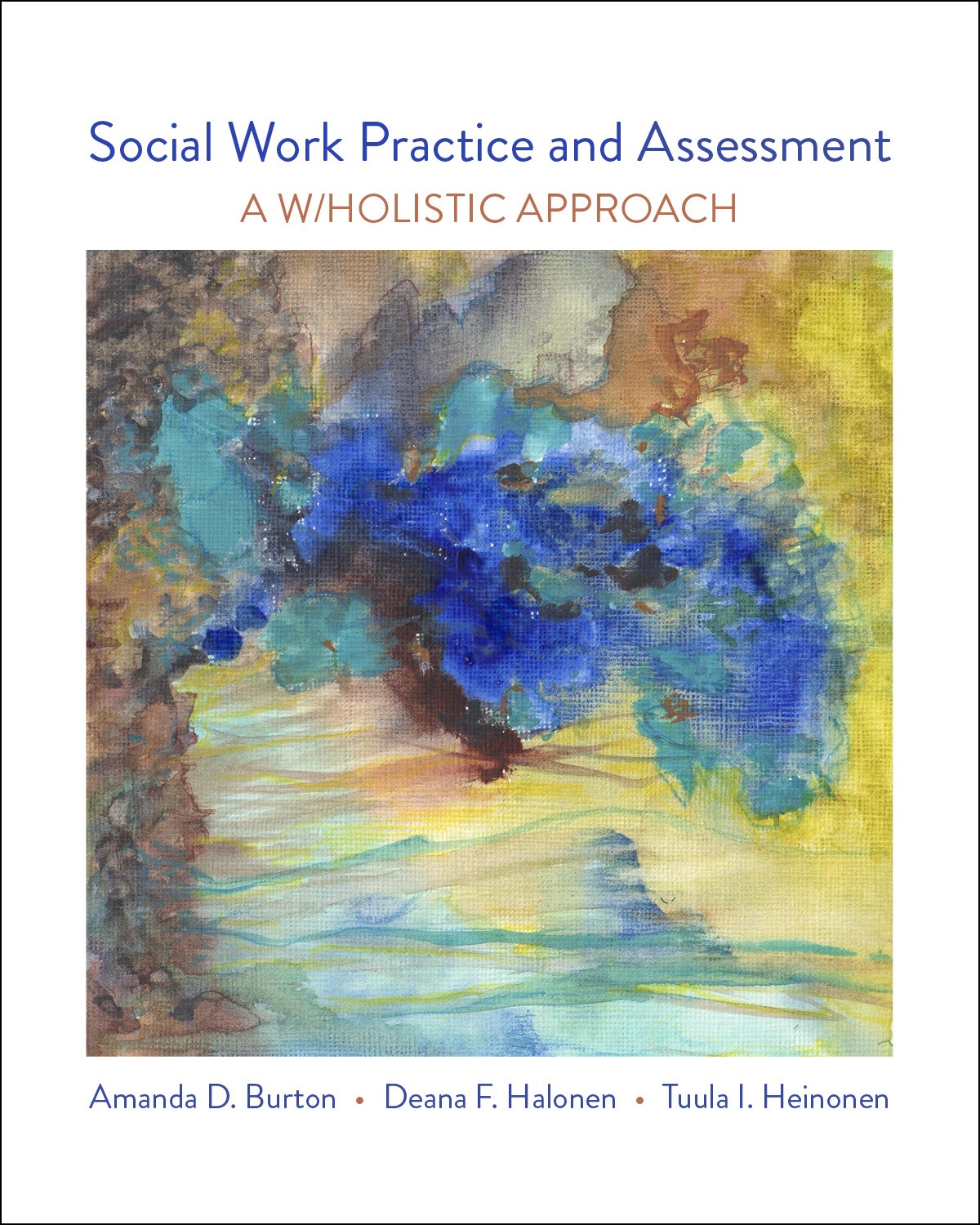 Social Work Practice and Assessment: A W/holistic Approach 