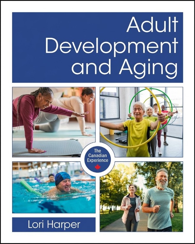 Adult Development and Aging: The Canadian Experience, Third Edition