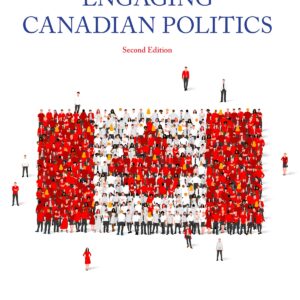 Engaging Canadian Politics, Second Edition