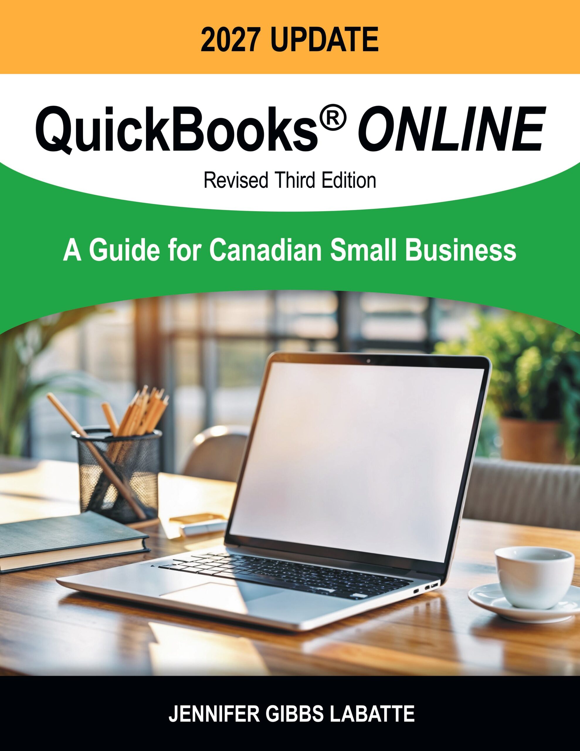 QuickBooks® Online: A Guide for Canadian Small Business, Revised Third Edition, 2027 Update